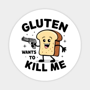 Gluten wants to kill me - Cute I can't eat gluten - Celiac Magnet